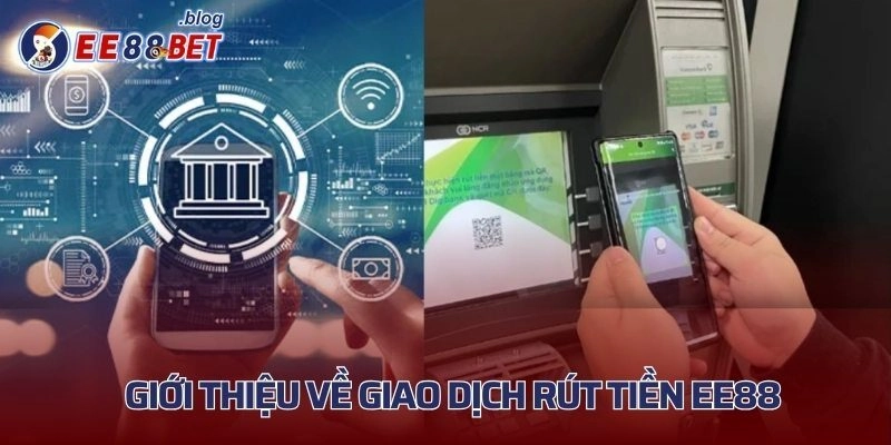 Giới thiệu về giao dịch rút tiền EE88